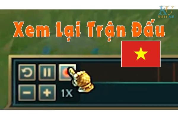 Cách xem lại trận đấu LOL ở trên Garena