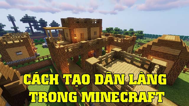 cách tạo dân làng trong Minecraft