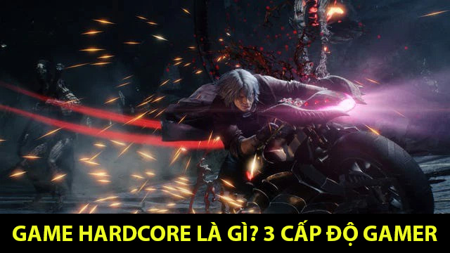 Game Hardcore là gì?