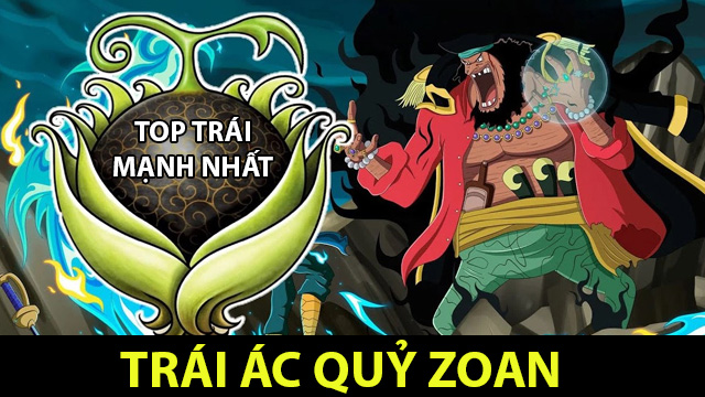 Trái ác quỷ hệ Zoan - Top trái Zoan mạnh nhất